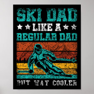 Ski-Vater wie ein normaler Vater, aber viel cooler Poster