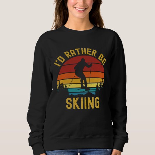 Ski Vintage Retro I'd Rather Be Skiing Sweatshirt (Vorderseite)