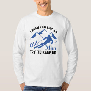 Ski wie ein alter Mann T-Shirt