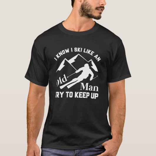 Ski wie ein alter Mann T-Shirt (Vorderseite)