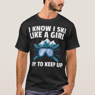 Ski wie ein Girl Ski Geschenk für den sonnigen Ski T-Shirt