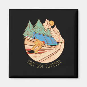 Ski Ya Later Alpine Apres Ski Skifahrer Skifahren  Magnet