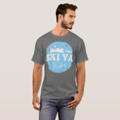 Ski Ya Later Funny Skiing T-Shirt (Vorne ganz)