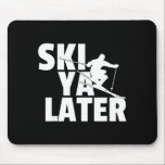 Ski ya later - funny skiing winter sports skier mousepad<br><div class="desc">Ski ya later - funny skiing winter sports skier gift  - Mousepad .Mousepad This product offers a simple yet appealing look. A balanced and modern design concept.</div>