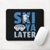 Ski Ya Later Lustiger Skifahrer Cooler Snowboarder Mousepad (Mit Mouse)