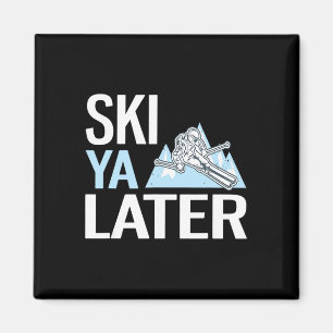 Ski Ya Later Lustiges Alpinski Magnet
