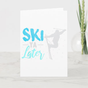Ski Ya Later Wintersport Schneeliebhaber Skifahren Karte