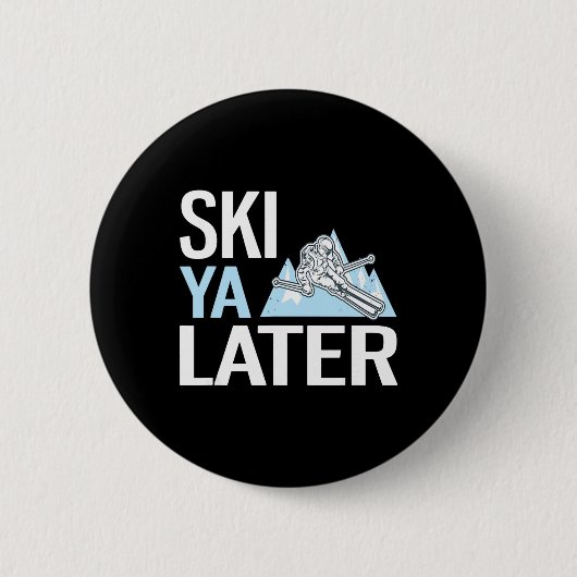 Ski Ya Später Lustiger Alpiner Skisport Button (Vorderseite)