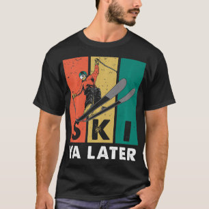 Ski Ya Später Retro Sporty Athletic Skies Skifahre T-Shirt