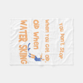 Ski You Don't Stop Water Skiing When You Get Old  Fleecedecke (Vorderseite (Horizontal))