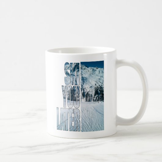 Ski You Later Funny Skiing Winter Sports Gift Kaffeetasse (Rechts)
