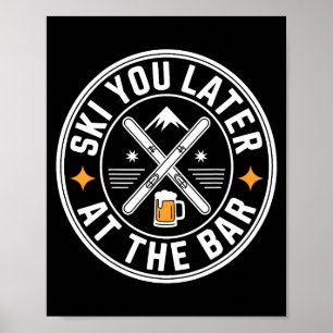 Ski You Later In Der Bar Skifahren Ski Hütte Lusti Poster