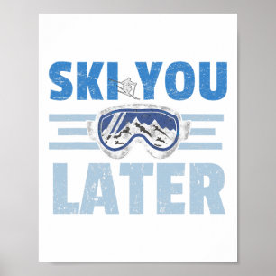 Ski You Later Lustiger Skifahrer Cooler Snowboarde Poster