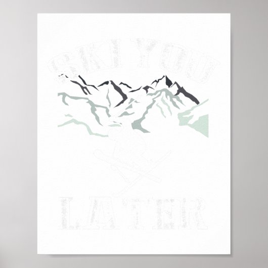 Ski You Later Outdoor Snow Adventure Skiing  Poster (Vorne)