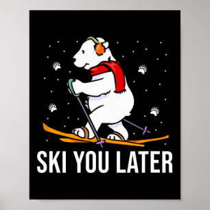 Ski You Later - Skifahrender Bär Winterurlaub Weih Poster