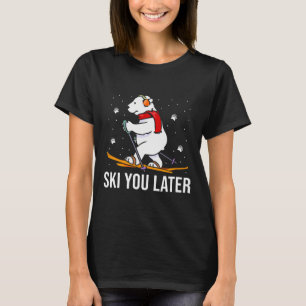 Ski You Later - Skifahrender Bär Winterurlaub Weih T-Shirt