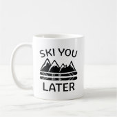 Ski you Später Coffee Tasse (Links)