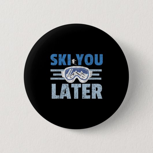 Ski you Später Funny Skier Cooler Snowboarder Moun Button (Vorderseite)