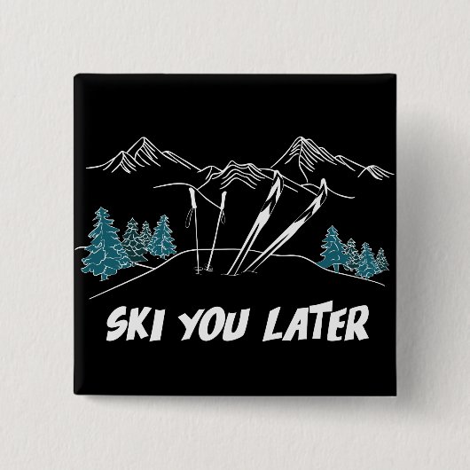Ski you Spater Mountains Wintersport Button (Vorderseite)