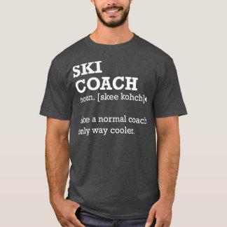 Skibusfahrgeschenk Funny Ski Coach - Definition T-Shirt