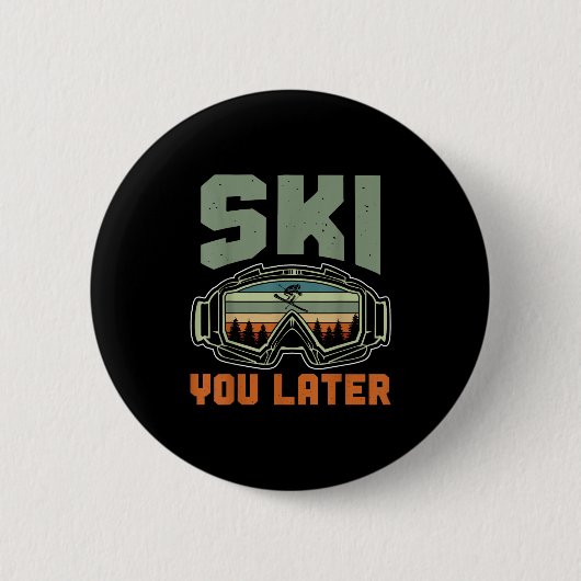 Skier Funny Ski Sie Später Winter Skifahren Button (Vorderseite)