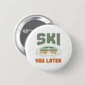 Skier Funny Ski You Later Winter Skiing Button (Vorne & Hinten)