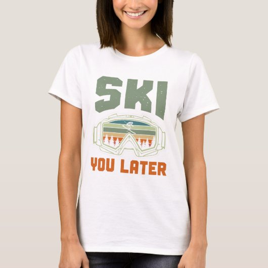 Skier Funny Ski You Later Winter Skiing T-Shirt (Vorderseite)