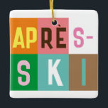 Skier Retro Après Ski Color Blocks Keramikornament<br><div class="desc">Modernes Après-Ski-Design in farbenfrohen Farbblöcken und farbigen Buchstaben. Alpine Skiöffnung,  Skigebiet,  Ski Zuhause Design. Wunderschönes Wintersportspass für Skifahrer im Freundeskreis,  bei Kollegen oder in der Familie. Retro-Skifahrer gestalten Kunstwerke. Skifahrer Ski Wohngestaltung,  Skiteam,  Skicoach Geschenk.</div>