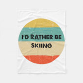 Skier Shirt I'd Rather Be Skiing Fleecedecke (Vorderseite)