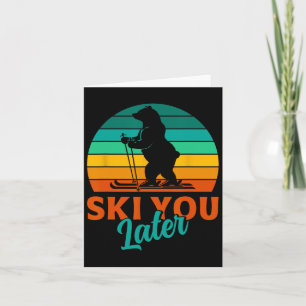 Skier Ski Sie später Funny Ski Kids Karte