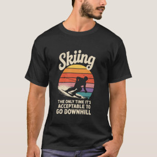 Skifahren Die einzige Zeit, in der es akzeptabel i T-Shirt