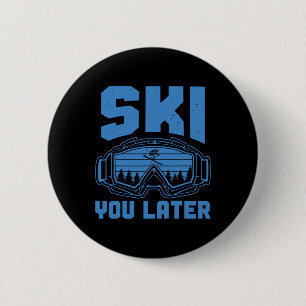Skifahren Funny Ski Sie Später Winter Skier Button