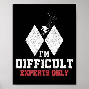 Skifahren Ich bin schwierig Nur Experten Lustiger Poster