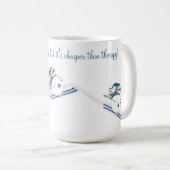 Skifahren ist billiger als TherapieFun Skiing Kaffeetasse (VorderseiteRechts)