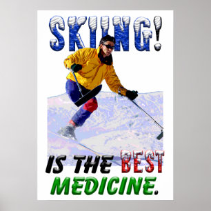 Skifahren ist die beste Medizin Poster