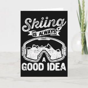 Skifahren ist immer eine gute Idee Lustige Skilieb Karte