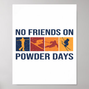 Skifahren - Keine Freunde an Pulvertagen - Winters Poster