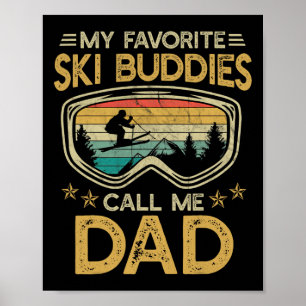 Skifahren - Meine Lieblings-Ski-Buddies nennen mic Poster