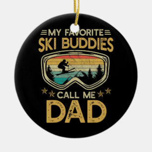Skifahren meine Lieblings-Ski-Buddies nennen mich Keramik Ornament