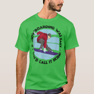 Skifahren Snowboarden Wintersport Schneeberge wage T-Shirt