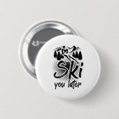 Skifahren Sprichworte| Wintergeschenke für Skispor Button (Vorne & Hinten)