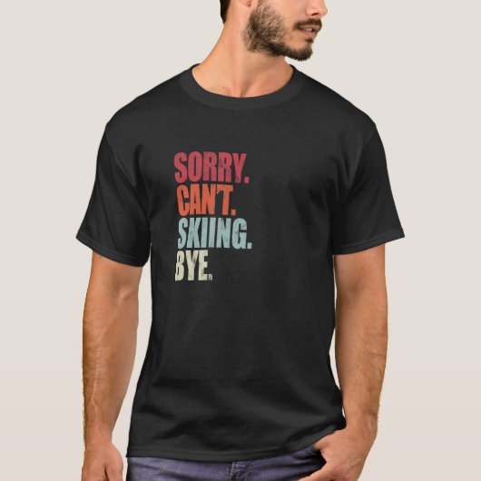 Skifahren tut mir leid, kann nicht Skifahren mit d T-Shirt (Vorderseite)