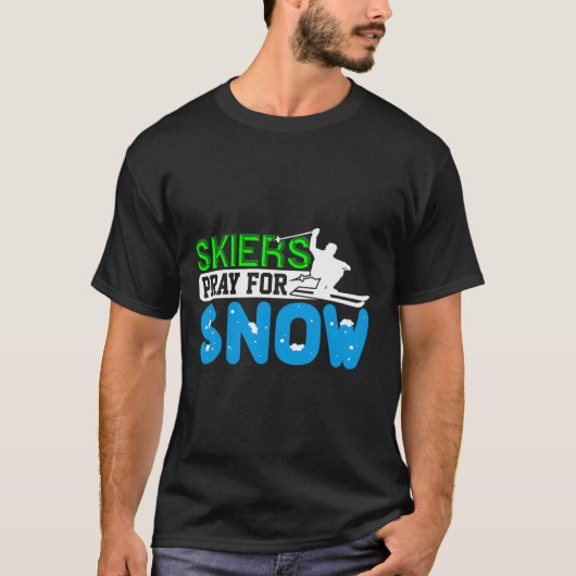 Skifahren und Snowboarden beten für Schneeschuhfah T-Shirt (Vorderseite)