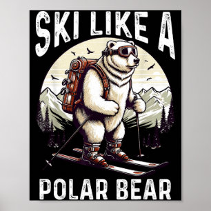 Skifahren wie ein Eisbär Experte Abenteuer der Pol Poster