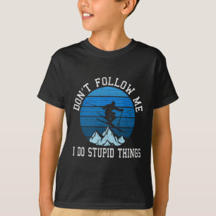 Skifahrer folgen mir nicht beim Freestyle-Skifahre T-Shirt
