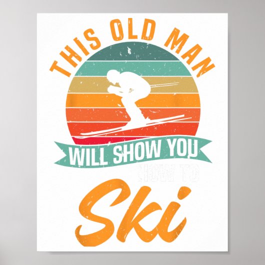 Skifahrer Lustiges Skifahren Dieser alte Mann wird Poster (Vorne)
