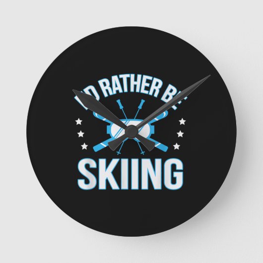 Skiing Gift | I'd Rather Be Skiing Runde Wanduhr (Vorderseite)