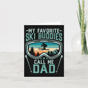 Skiing - My Favorite Ski Buddies Call Me Dad Karte
