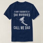 Skiing My Favorite Ski Buddies Call Me Dad Ski T-Shirt (Design vorne)
