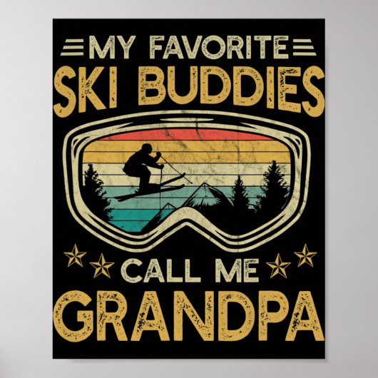 Skiing - My Favorite Ski Buddies Call Me Grandpa Poster (Vorne)